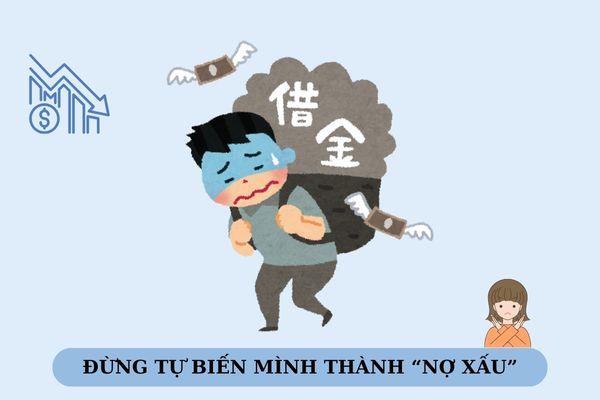 Đừng tự biến mình thành "Nợ xấu"